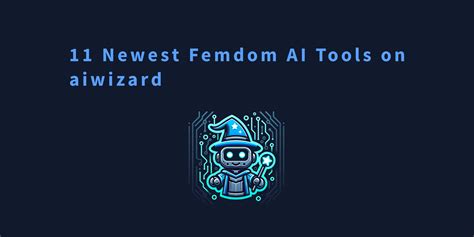 artificial intelligence femdom|11 Newest Femdom AI tools on aiwizard.